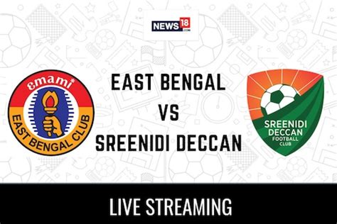 east bengal vs sreenidi deccan